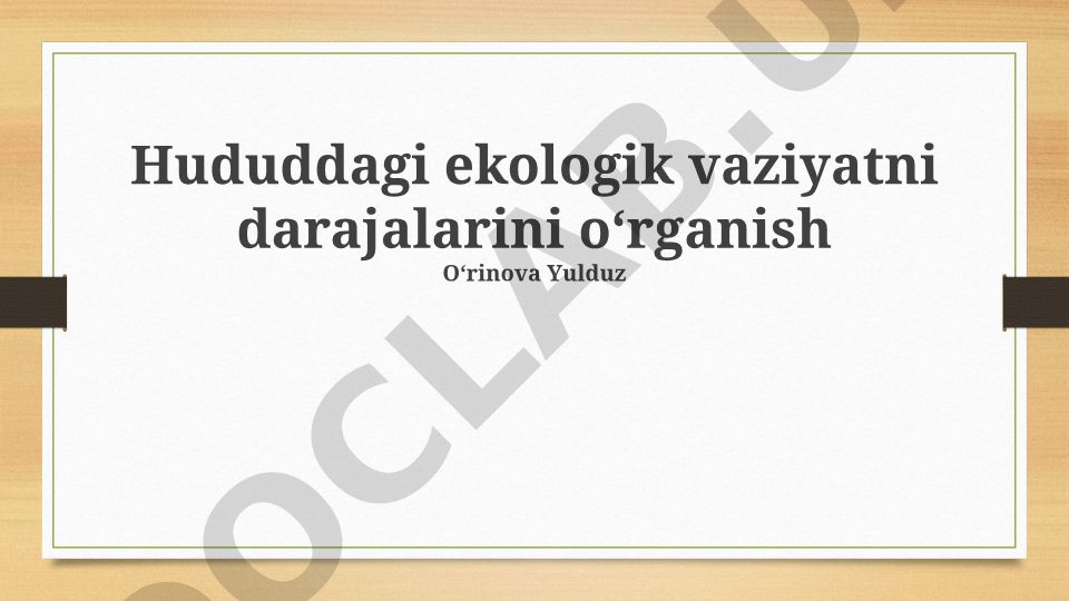 Hududdagi ekologik vaziyatni darajalarini oʻrganish