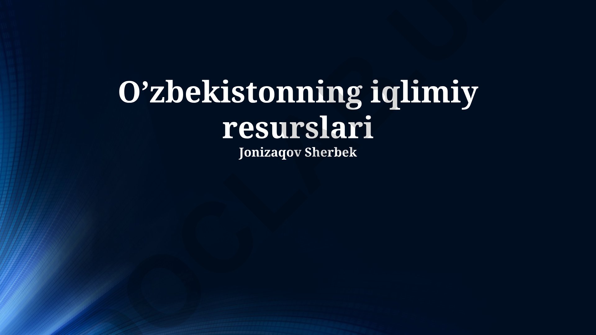 O'zbekistonning iqlim resurslari xususiyatlari va foydalanish