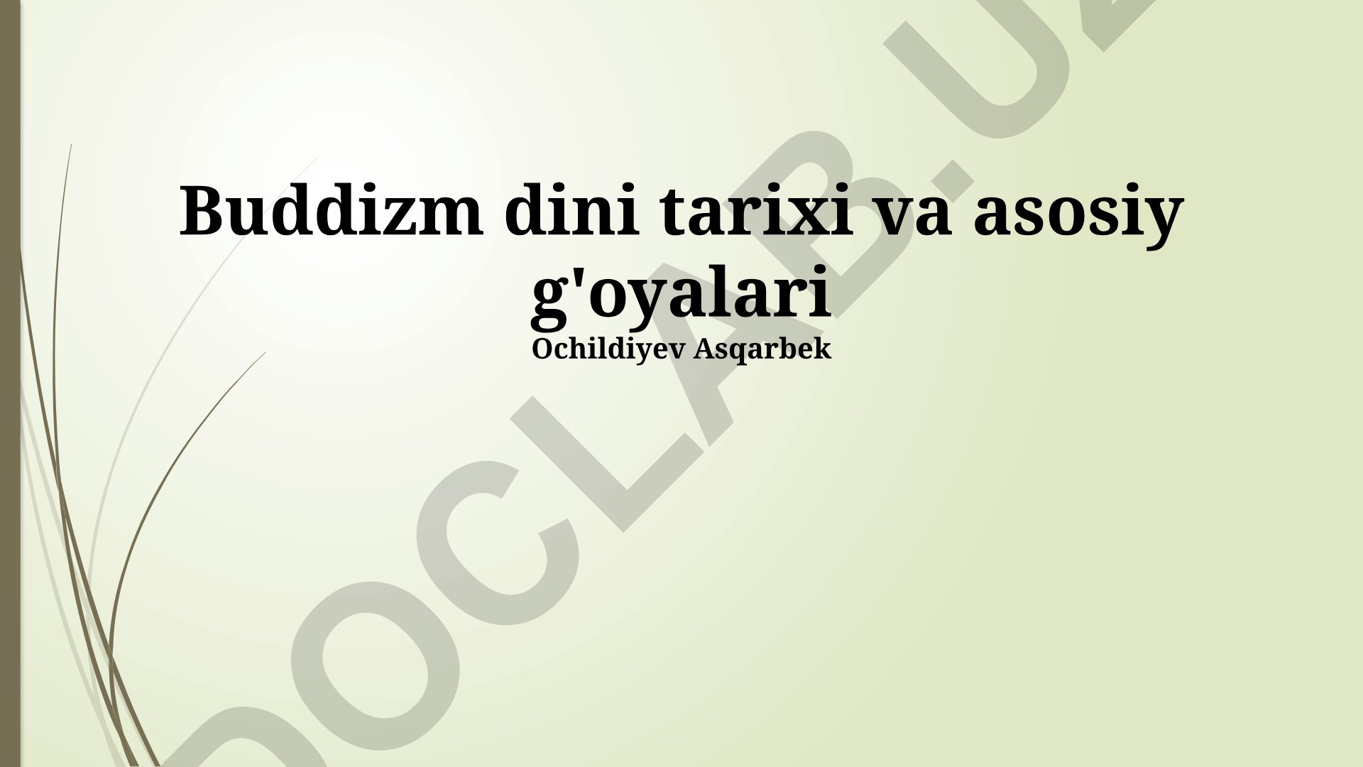 Buddizm dini tarixi va asosiy g'oyalari