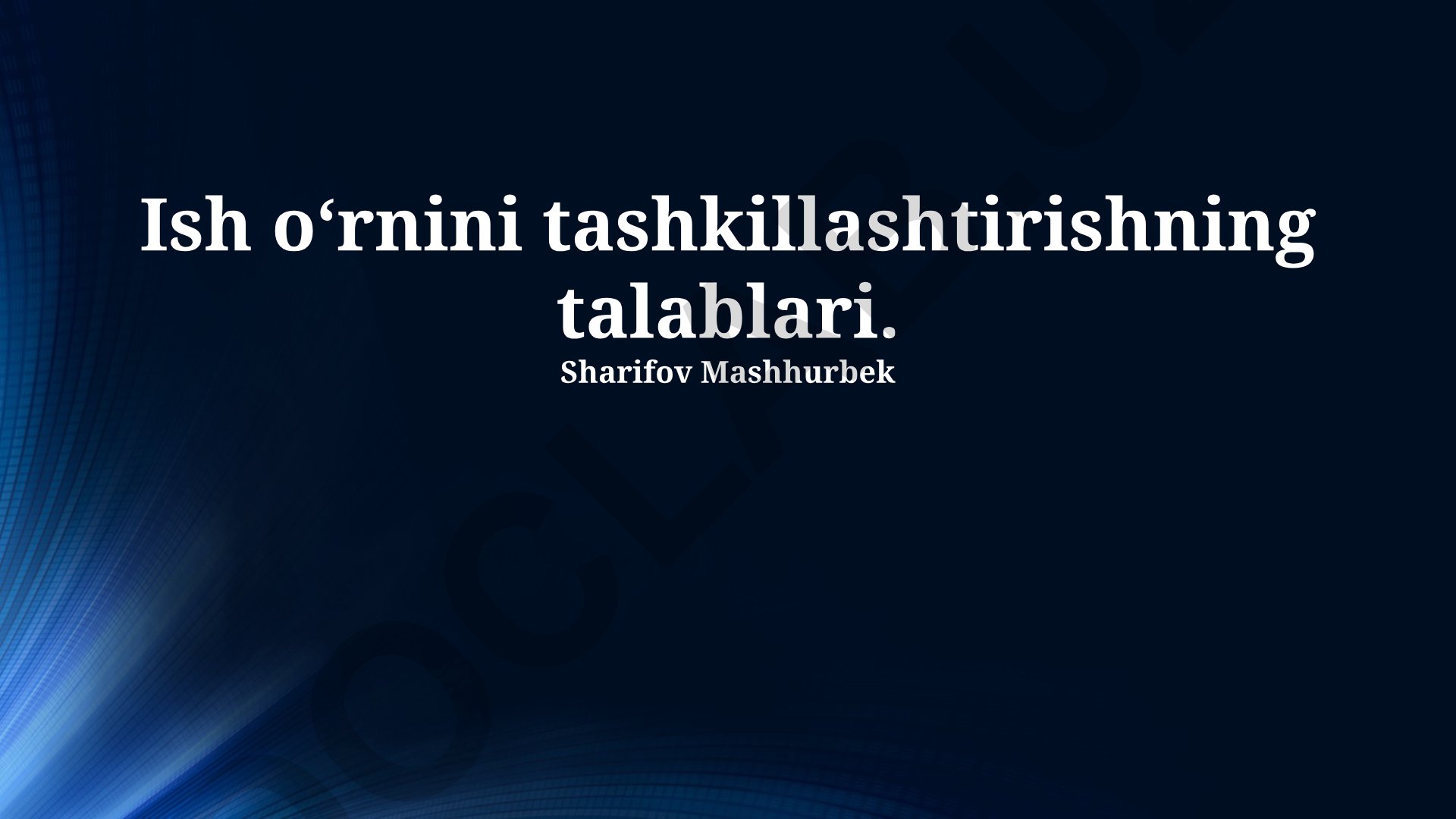 Ish o'rnini tashkillashtirishning talablari va samaradorlikni oshirish
