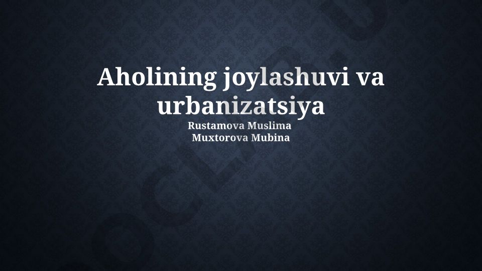 Aholining joylashuvi va urbanizatsiya