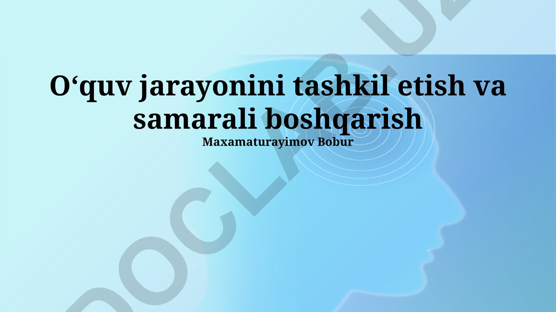 Oʻquv jarayonini tashkil etish va samarali boshqarish