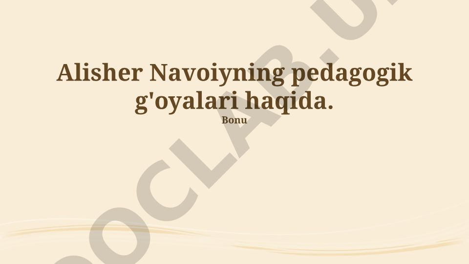Alisher Navoiyning pedagogik g'oyalari va tarbiya nazariyasi