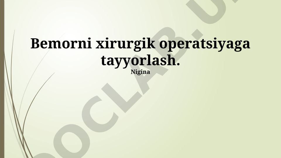 Bemorni xirurgik operatsiyaga tayyorlash