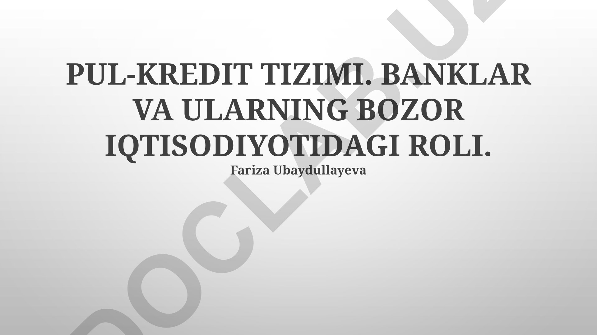 Pul-kredit tizimi va banklarning bozor iqtisodiyotidagi roli