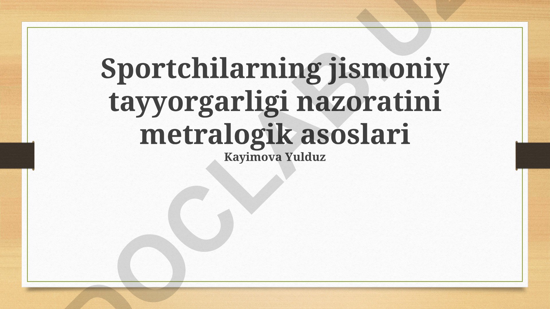 Sportchilarning jismoniy tayyorgarligi nazoratini metrologik asoslari