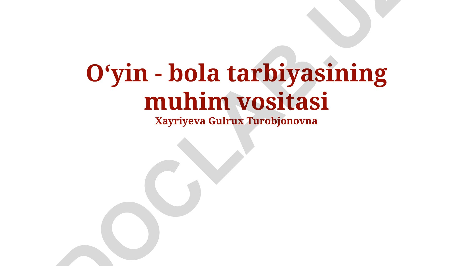 O'yin - bola tarbiyasining muhim vositasi
