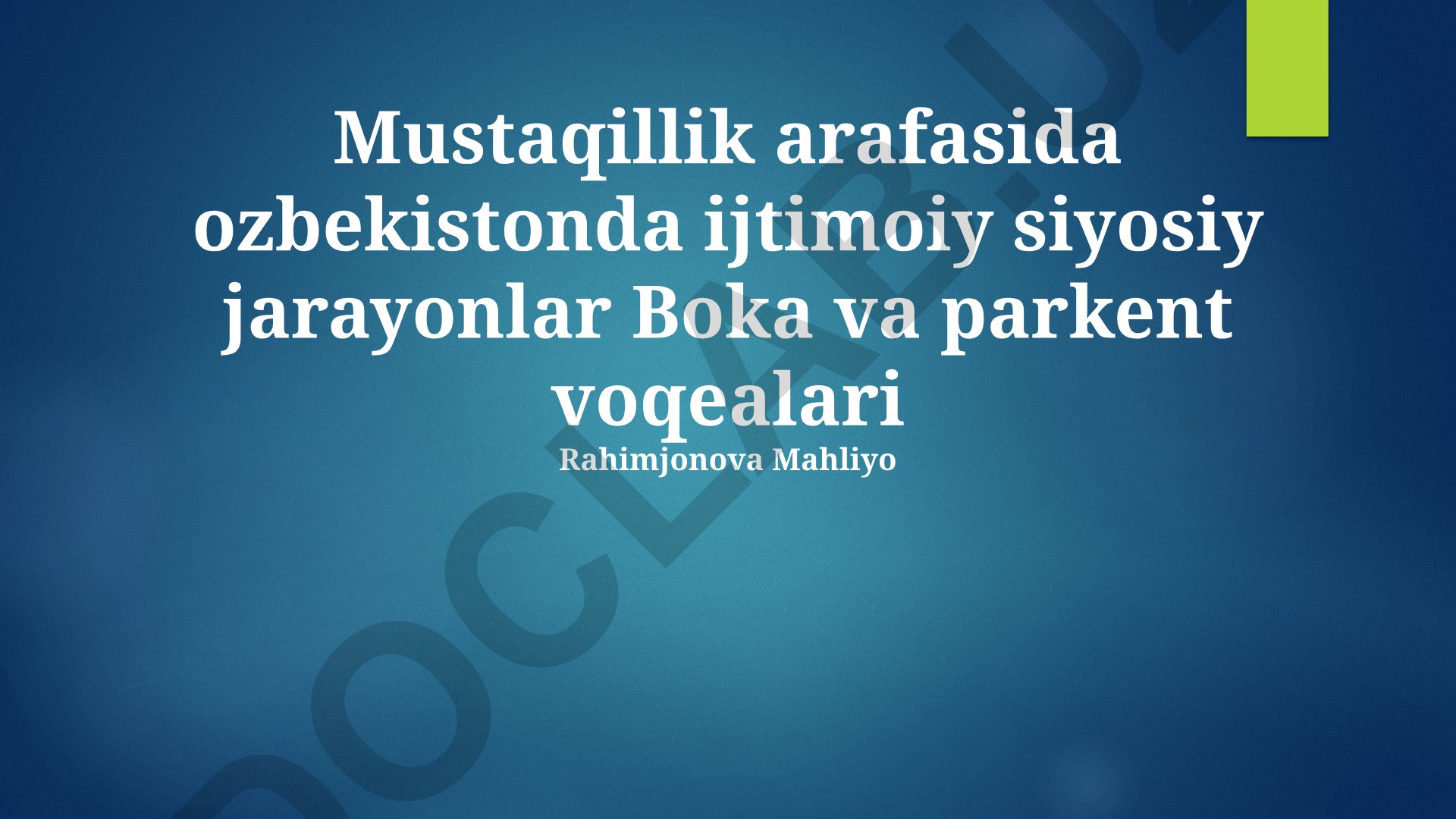 Mustaqillik arafasida Oʻzbekistondagi ijtimoiy-siyosiy jarayonlar: Boka va Parkent voqealari