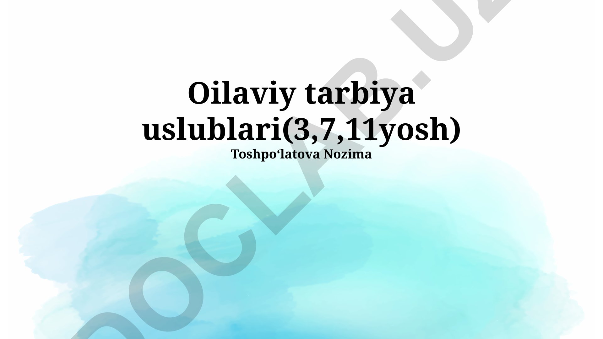 Oilaviy tarbiya uslublari (3, 7, 11 yosh)