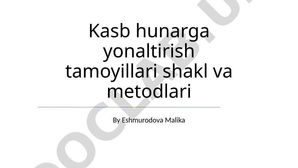 Kasb hunarga yonaltirish tamoyillari shakl va metodlari