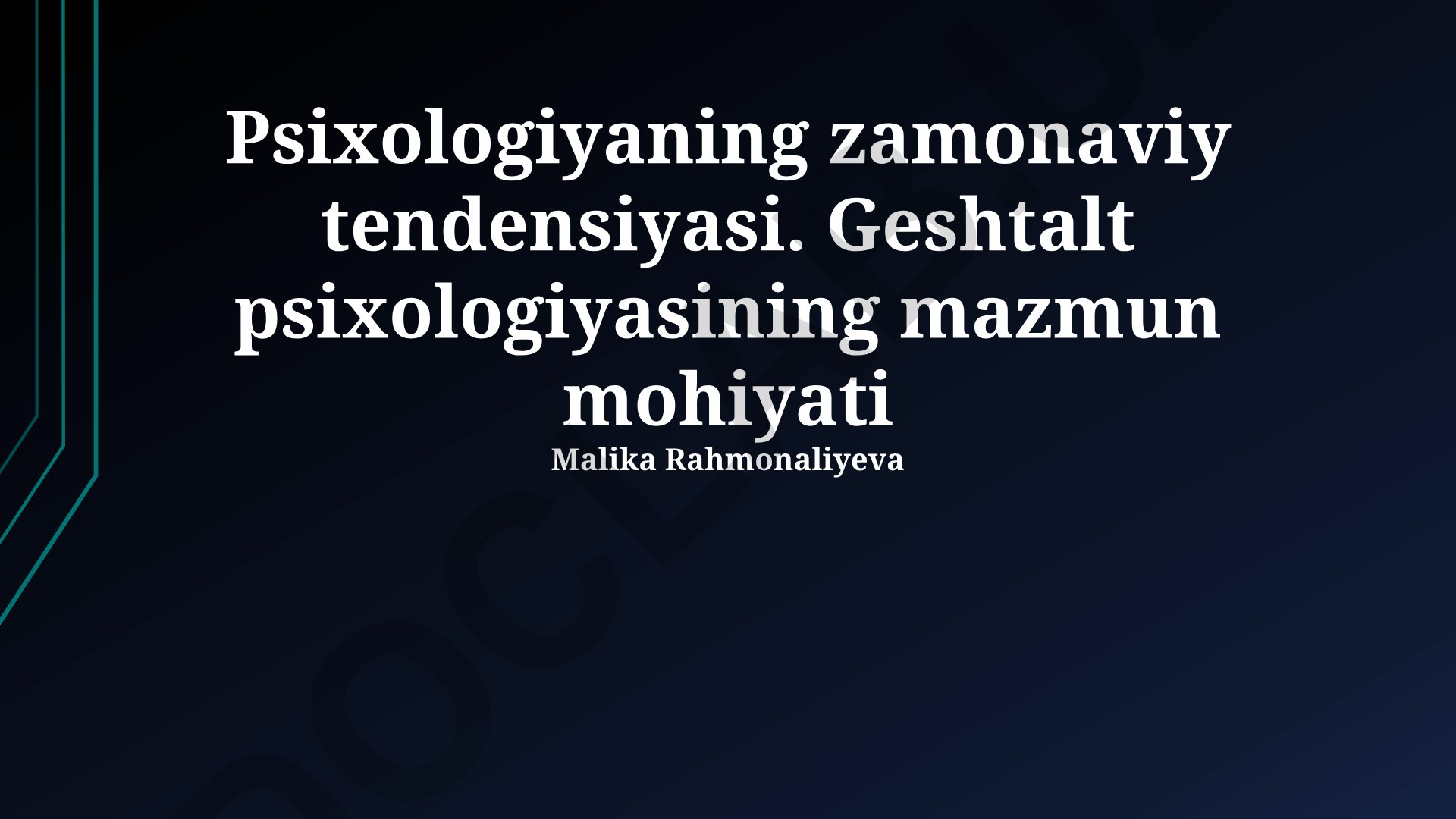 Psixologiyaning zamonaviy tendensiyasi va Geshtalt psixologiyasining mazmun mohiyati