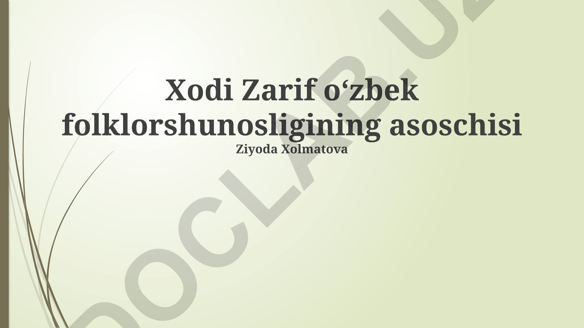 Xodi Zarif hayoti va folkloristikaga qo'shgan hissasi