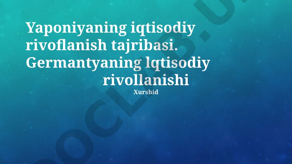 Yaponiya va Germaniyaning iqtisodiy rivojlanish tajribasi