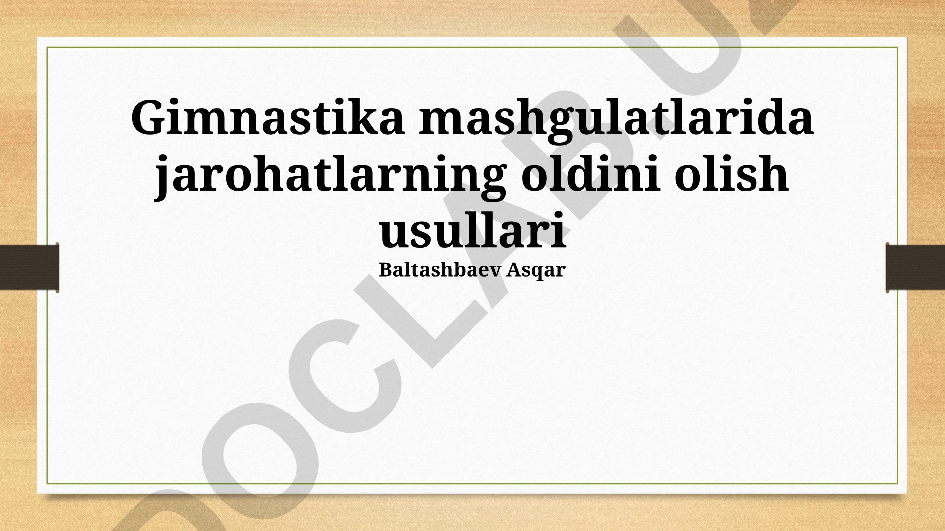 Gimnastika mashg'ulotlarida jarohatlarning oldini olish usullari