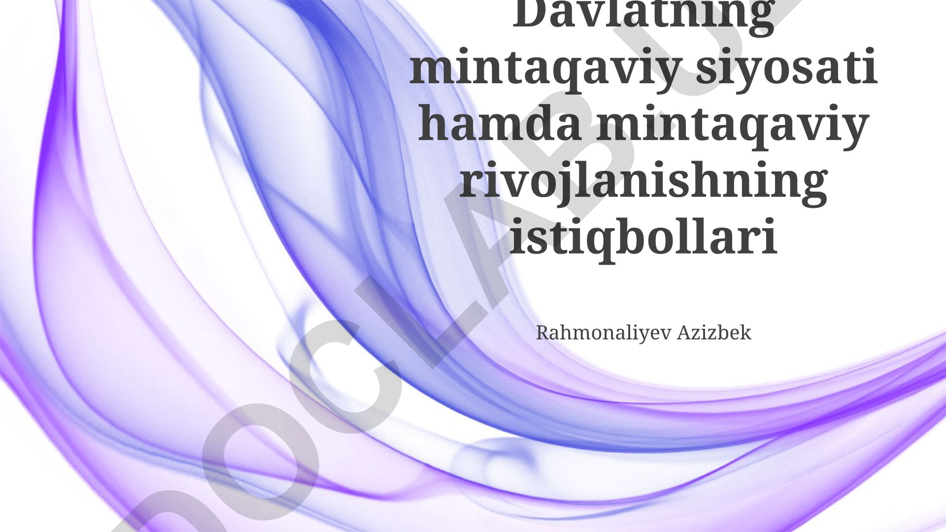 Davlatning mintaqaviy siyosati hamda mintaqaviy rivojlanishning istiqbollari