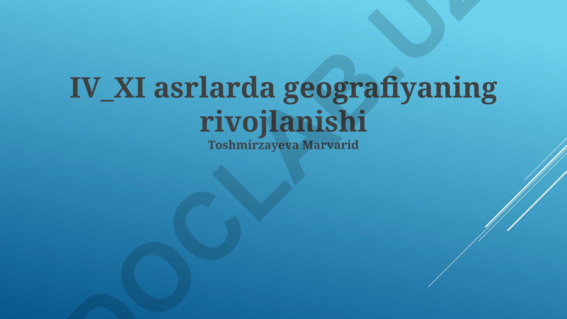 IV-XI asrlarda geografiyaning rivojlanishi