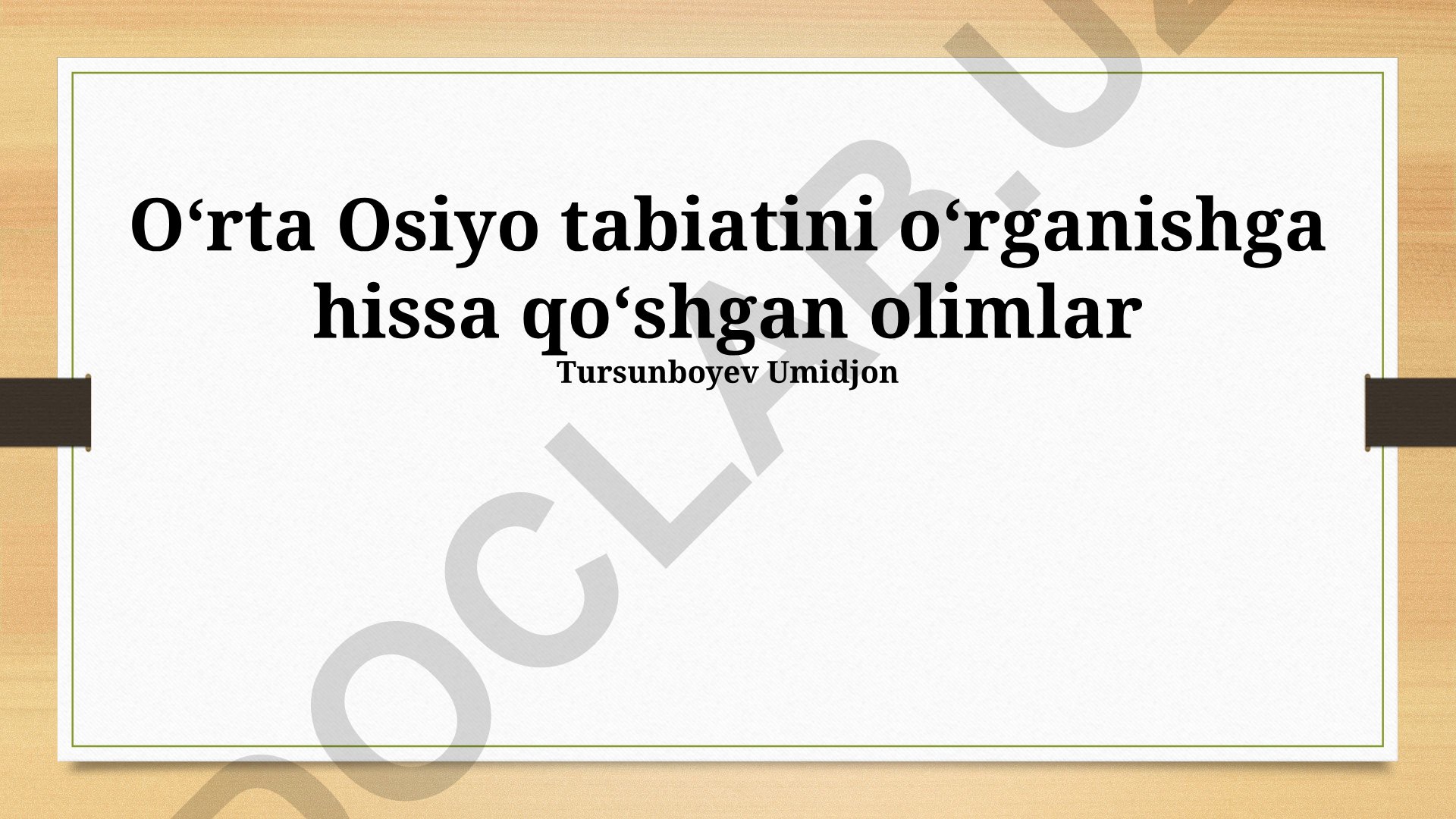 Oʻrta Osiyo tabiatini oʻrganishga hissa qoʻshgan olimlar