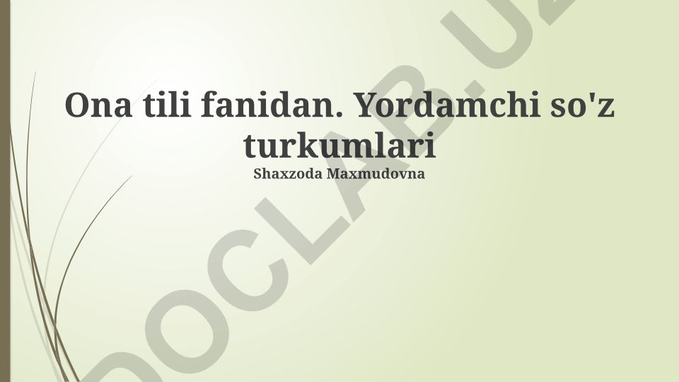 Yordamchi so'z turkumlarining sintaktik xususiyatlari, tasnifi va vazifalari