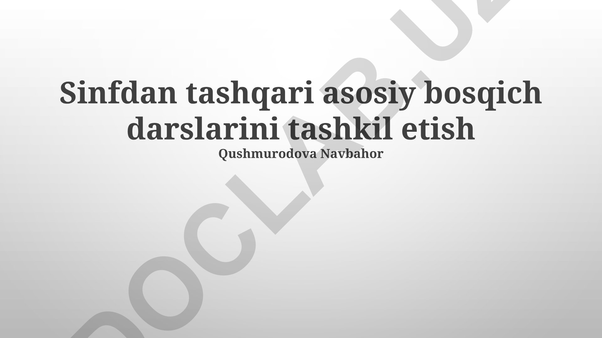 Sinfdan tashqari asosiy bosqich darslarini tashkil etish