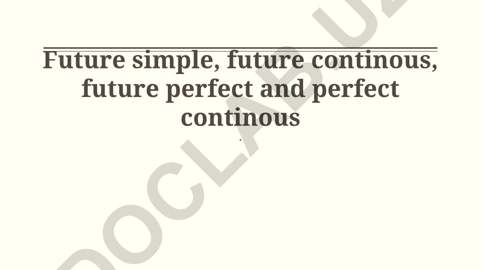 Future Tenses: Forms and Uses