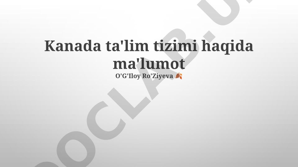 Kanada ta'lim tizimi haqida ma'lumot