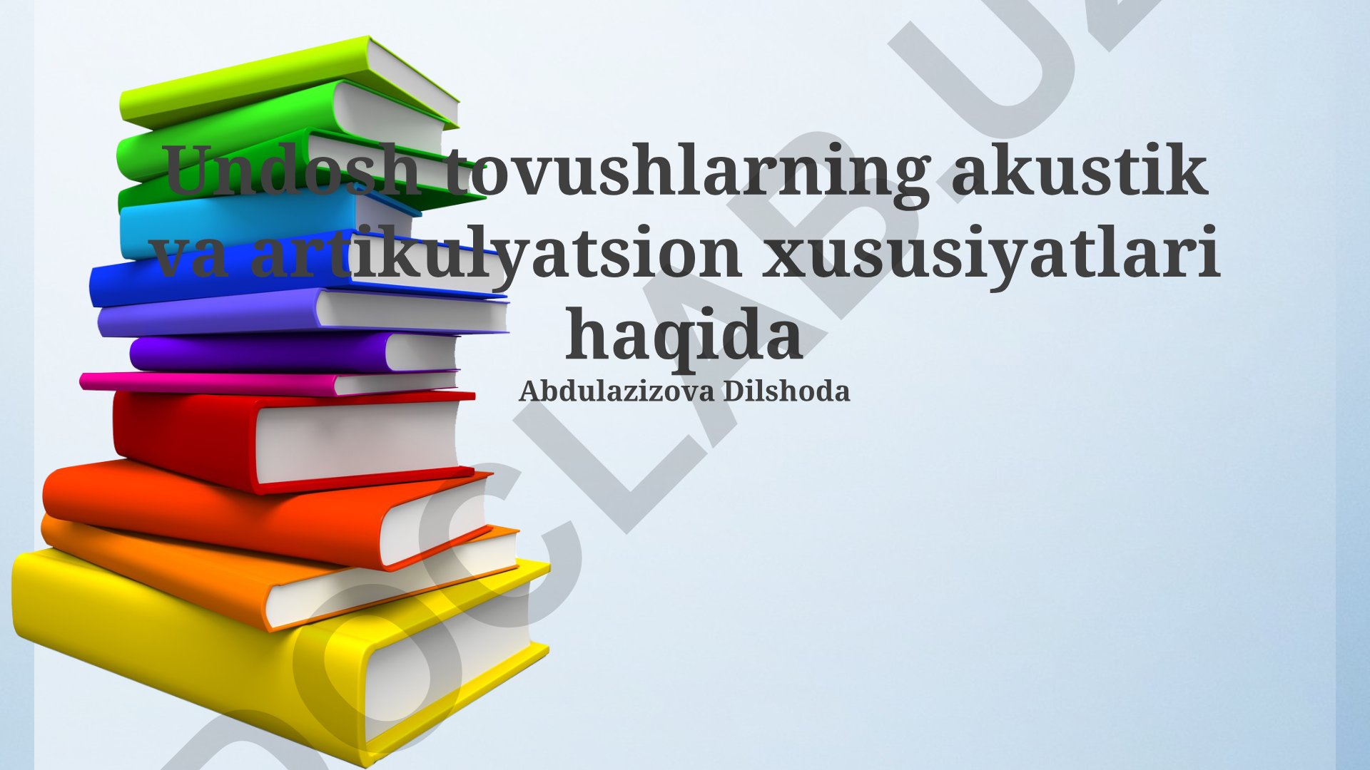 Undosh tovushlarning akustik va artikulyatsion xususiyatlari