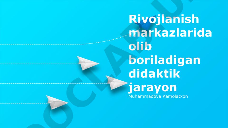 Rivojlanish markazlarida didaktik jarayonning asosiy elementlari