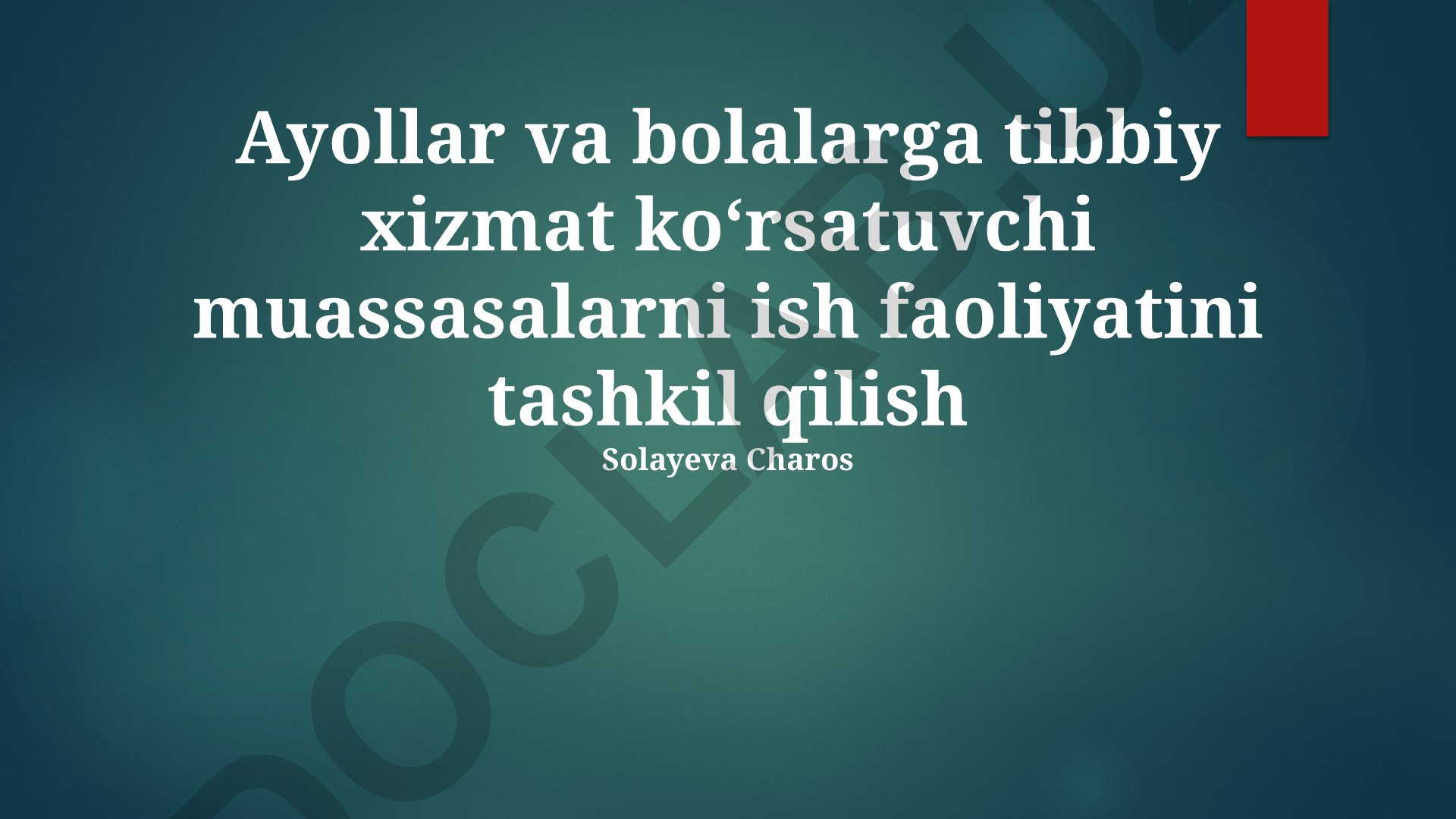 Ayollar va bolalarga tibbiy xizmat koʻrsatuvchi muassasalarni ish faoliyatini tashkil qilish
