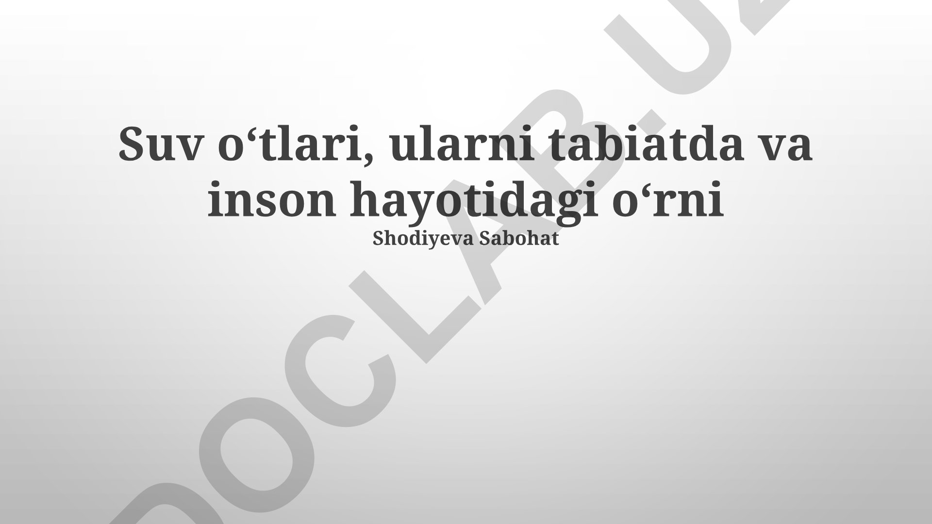 Yovvoyi o'tlarning tabiatdagi roli va inson hayotidagi ahamiyati