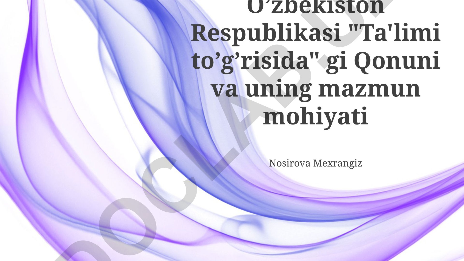 O'zbekiston Respublikasi Ta'lim to'g'risidagi Qonunining mazmun mohiyati