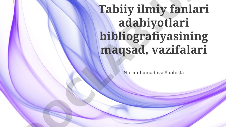 Tabiiy fanlar adabiyoti bibliografiyasining maqsad va vazifalari