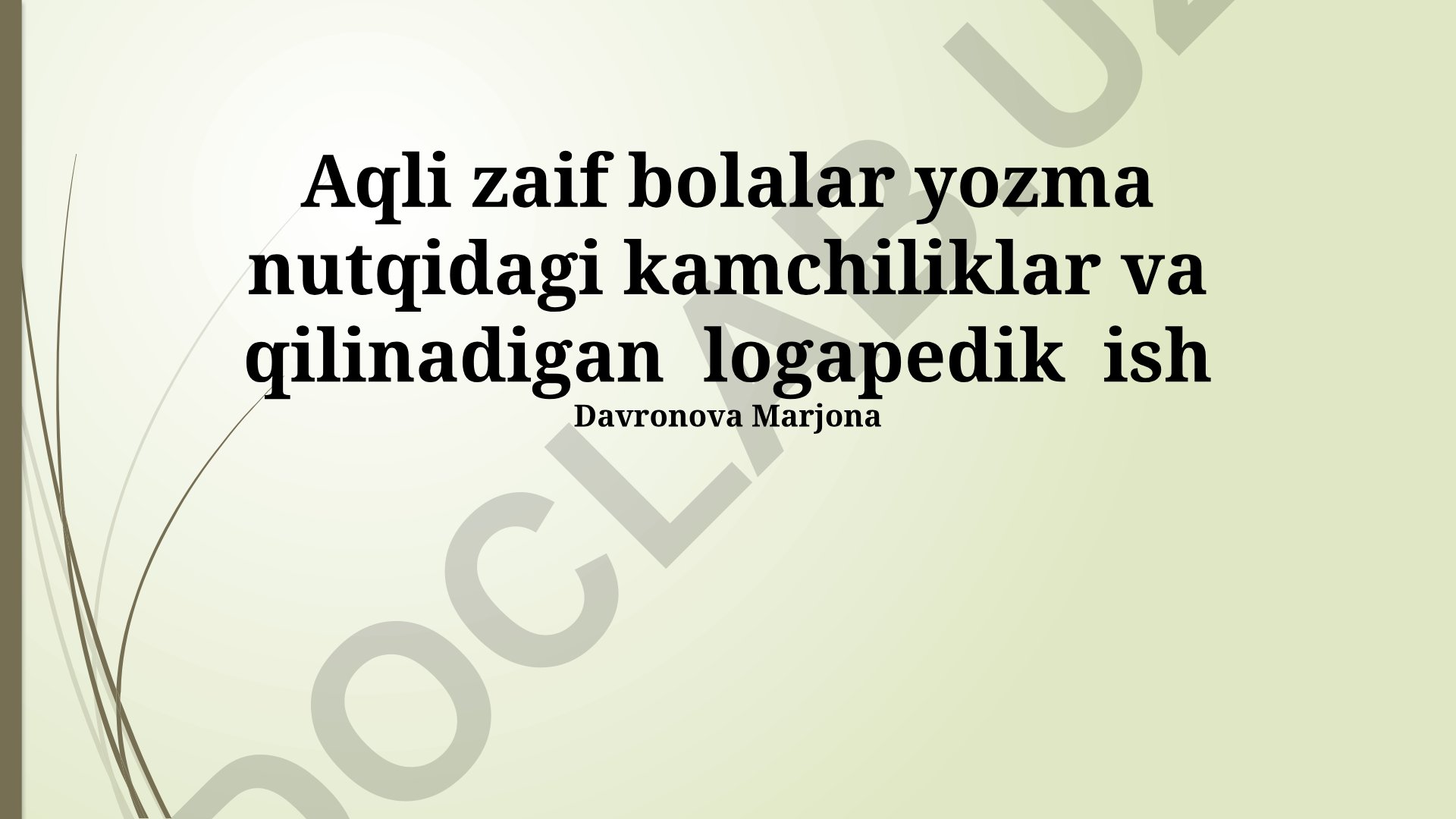 Aqli zaif bolalarda nutq buzilishlari va logopedik ishlar