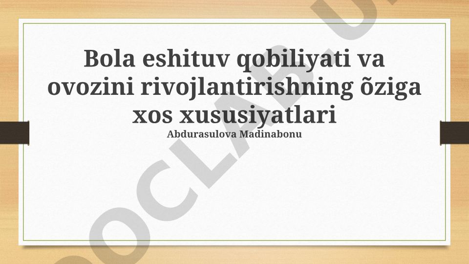 Bola eshituv qobiliyati va ovozini rivojlantirishning o'ziga xos xususiyatlari