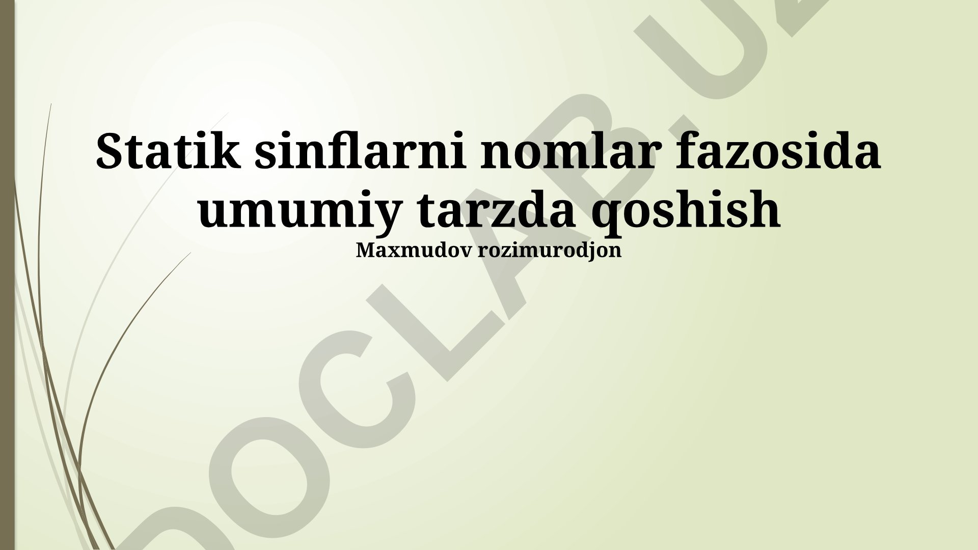 Statik sinflarni nomlar fazosida umumiy tarzda qo'shish
