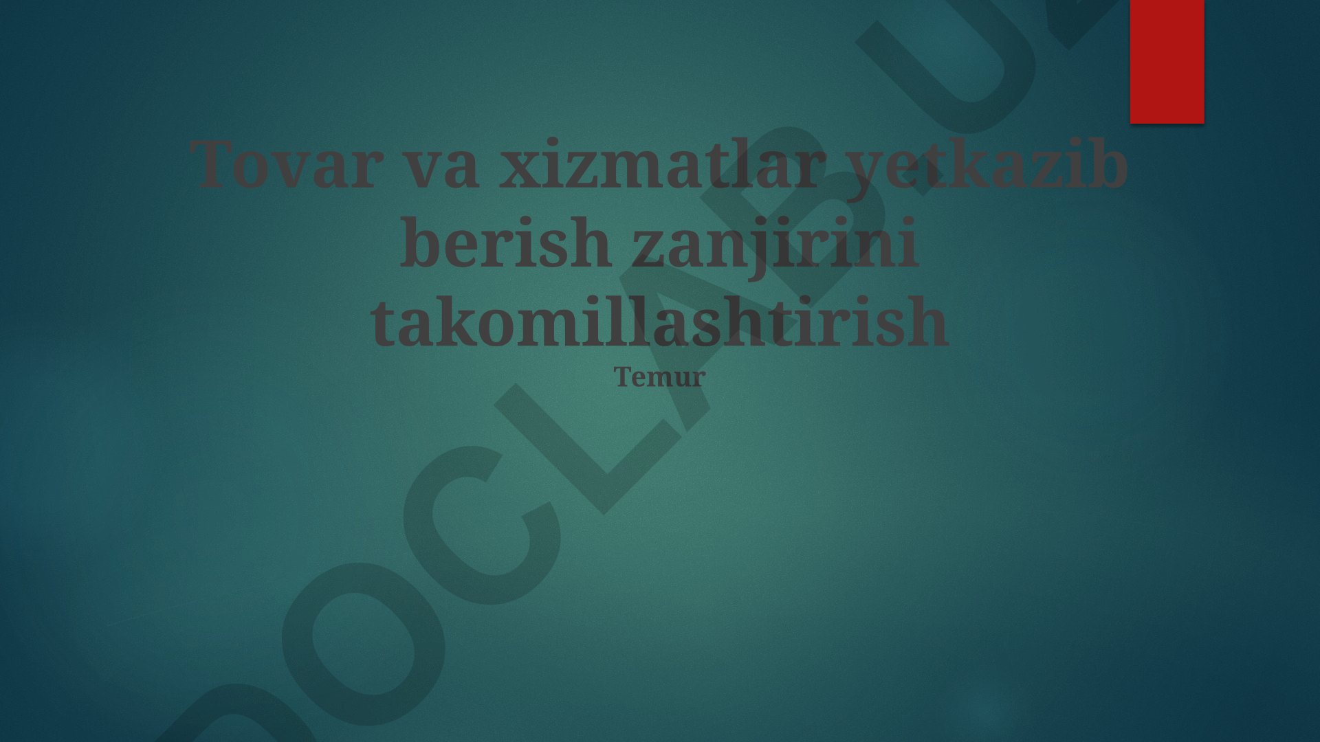 Tovar va xizmatlar yetkazib berish zanjirini takomillashtirish