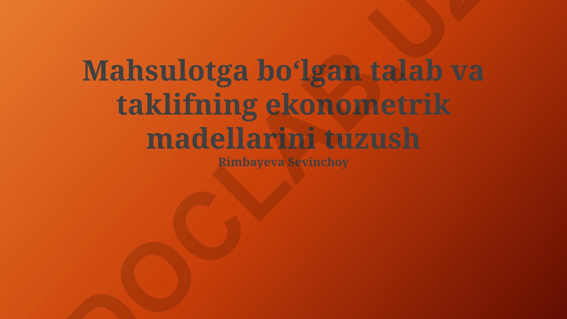 Mahsulotga boʻlgan talab va taklifning ekonometrik modellarini tuzish