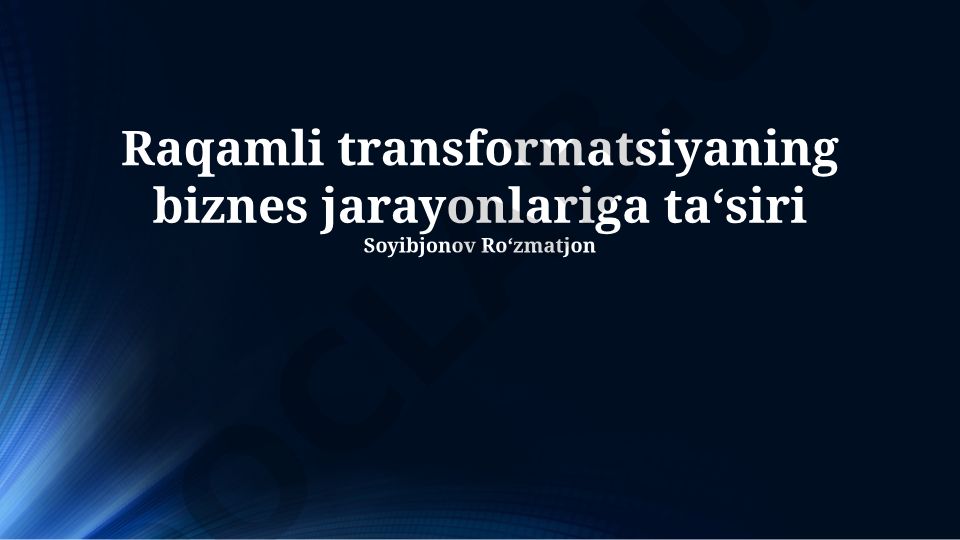 Raqamli transformatsiyaning biznes jarayonlariga ta'siri