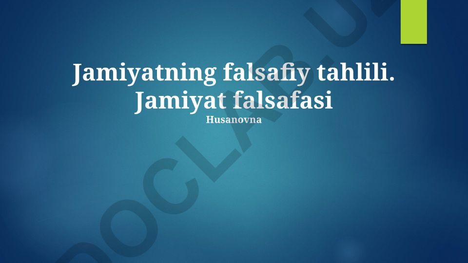 Jamiyatning falsafiy tahlili va ijtimoiy hayotning falsafiy asoslari