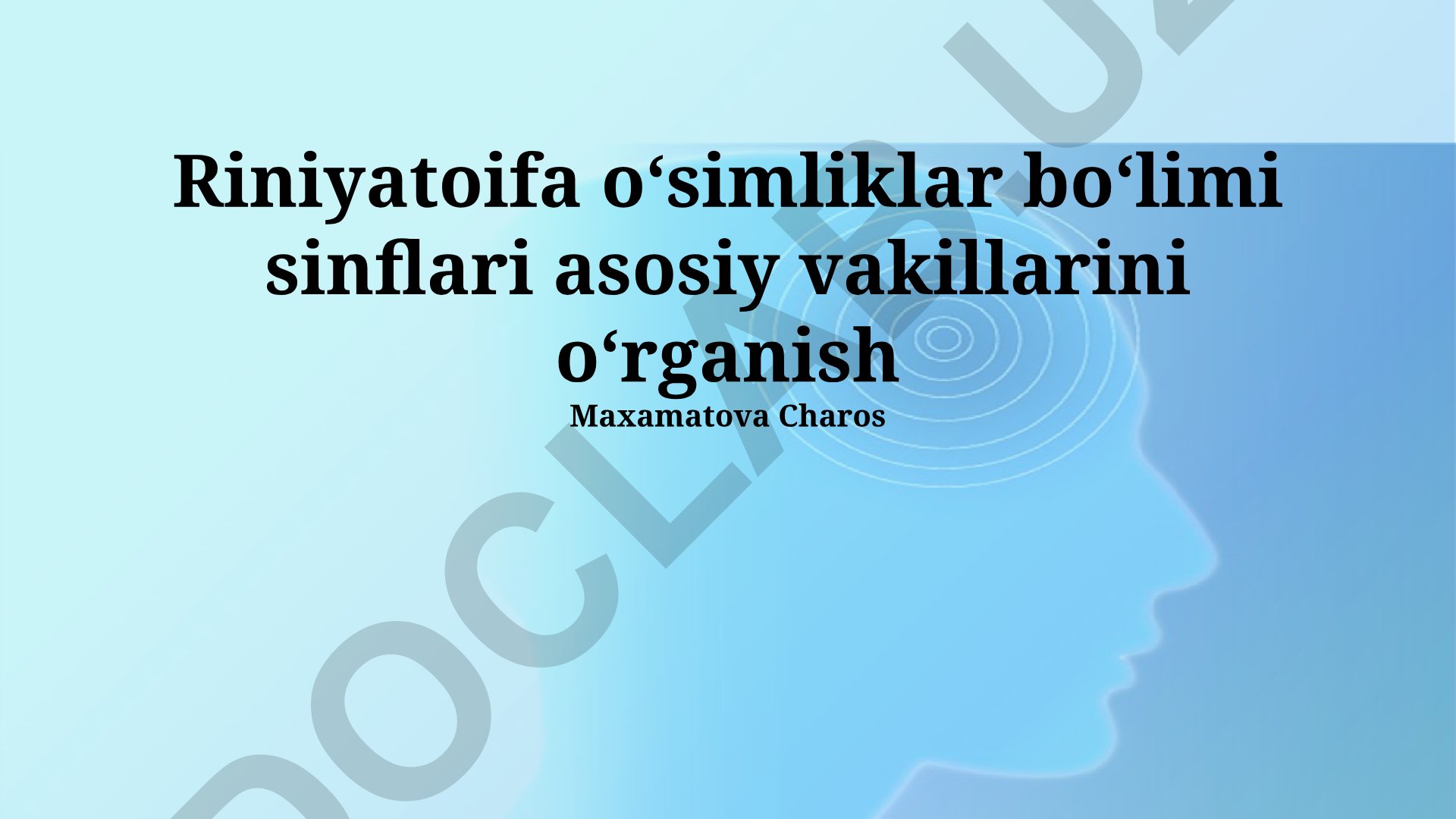 Riniyatoifa o'simliklar bo'limi sinflari asosiy vakillarini o'rganish