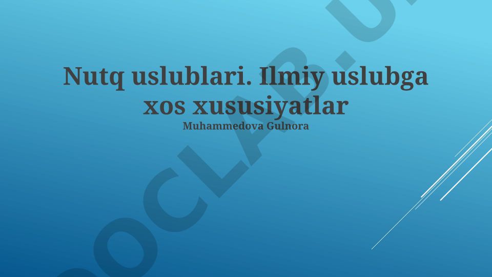 Ilmiy uslub va nutq uslublarining xususiyatlari