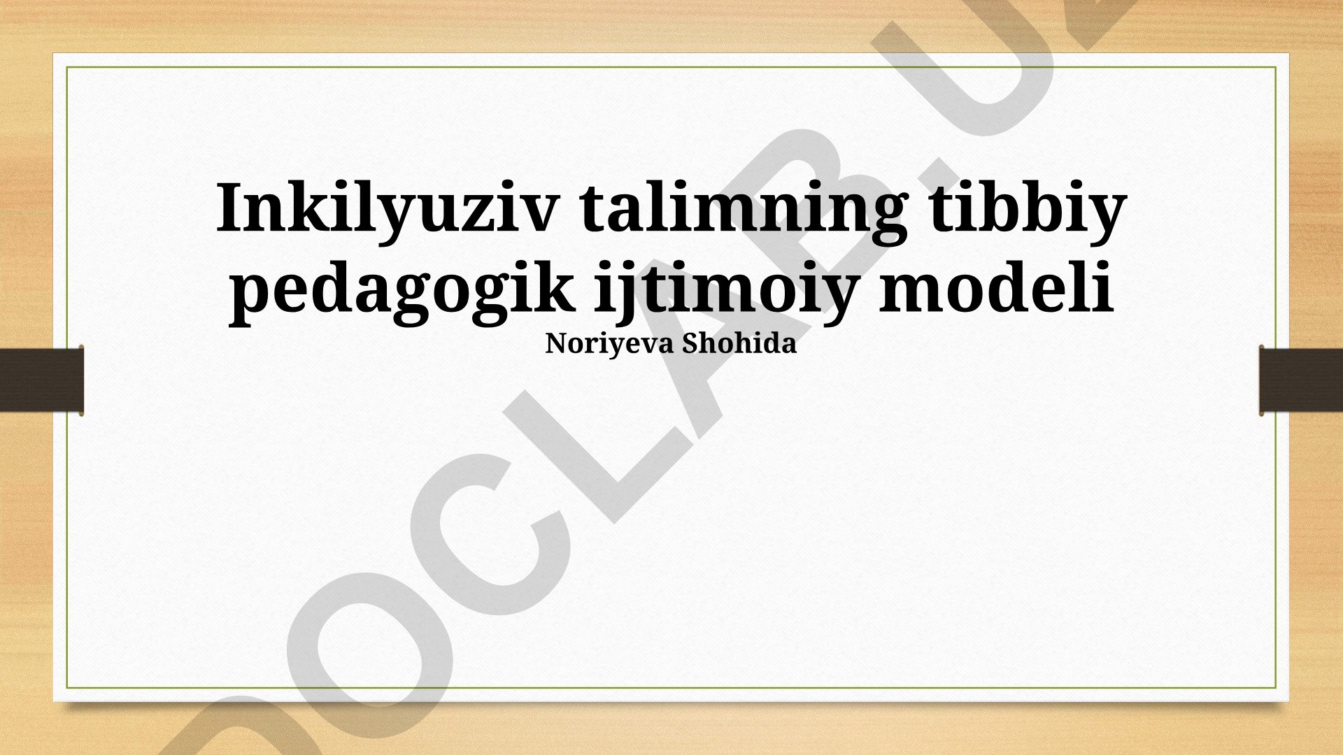Inklyuziv Ta'limning Tibbiy-Pedagogik-Ijtimoiy Modeli
