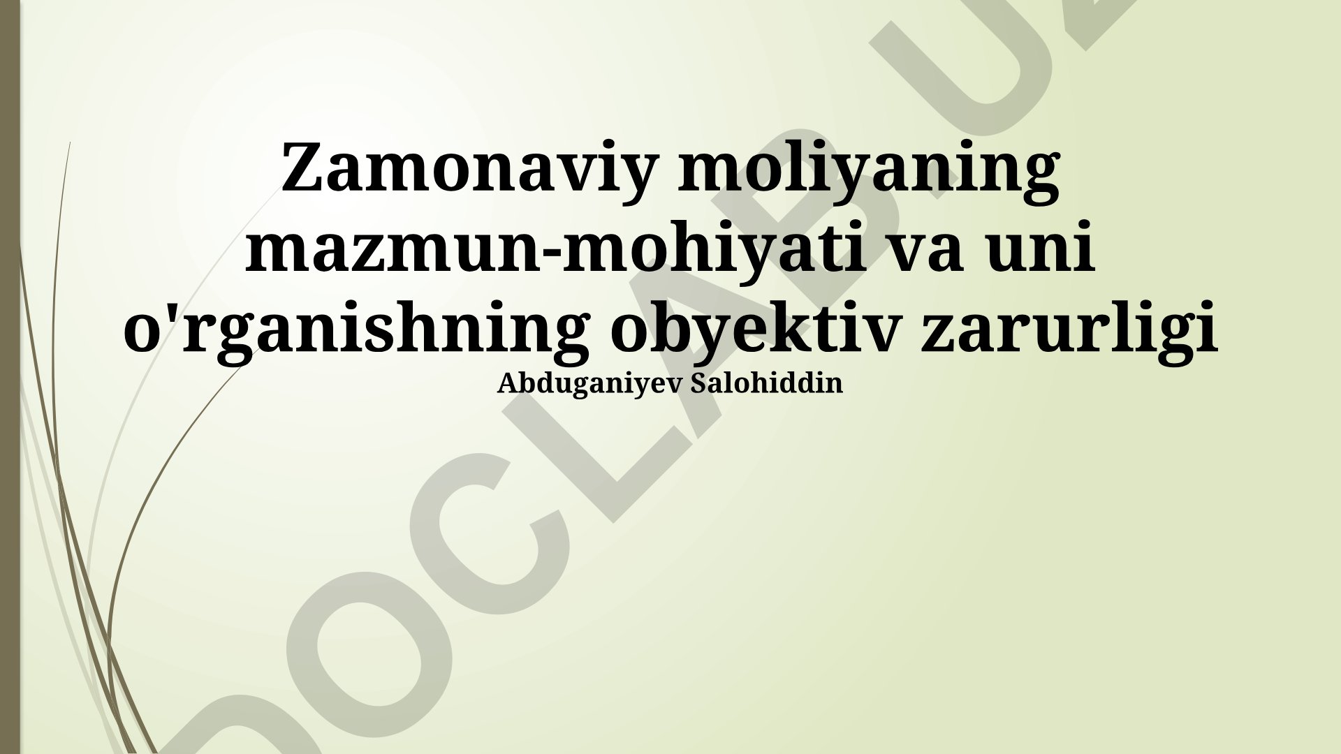 Zamonaviy moliyaning mazmun-mohiyati va uni o'rganishning obyektiv zarurligi