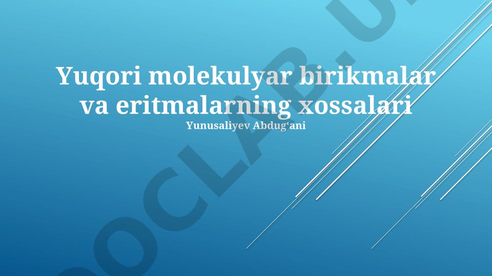 Yuqori molekulyar birikmalar va eritmalarning xossalari
