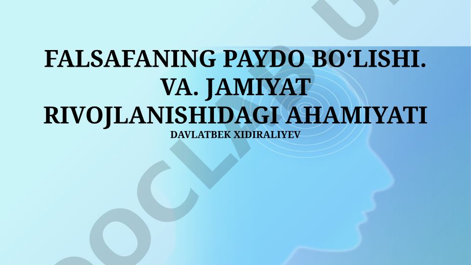 Falsafaning paydo boʻlishi va jamiyat rivojlanishidagi ahamiyati