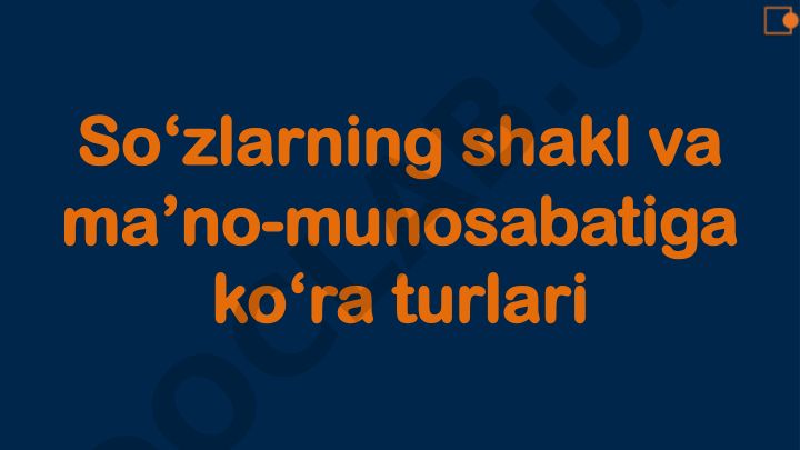 So'zlarning shakl va ma'no-munosabatiga ko'ra turlari