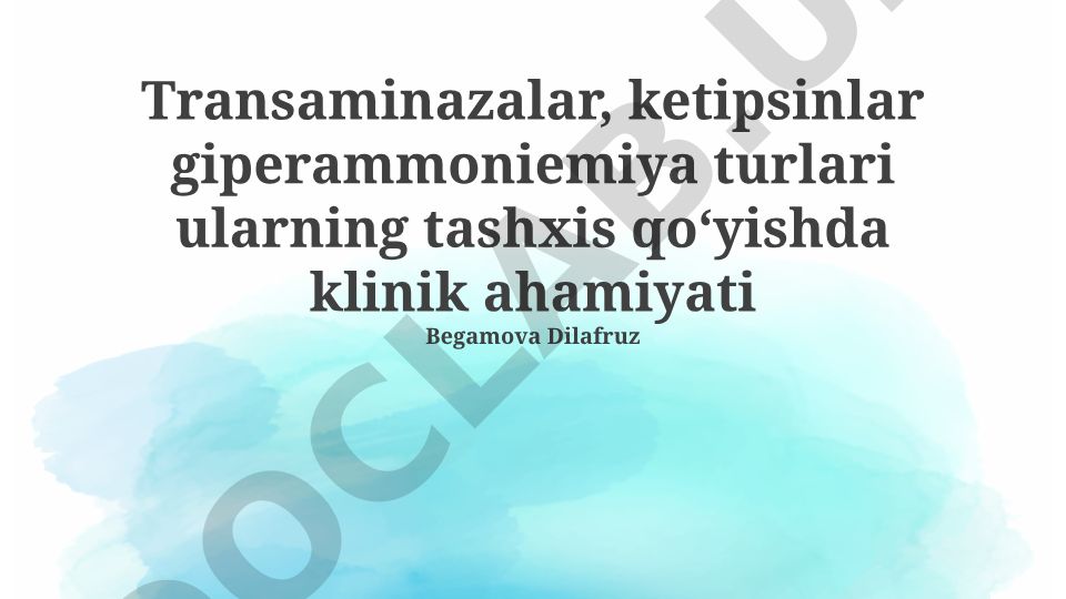 Transaminazalar, ketipsinlar va giperammoniemiya turlari ularning tashxis qoʻyishda klinik ahamiyati