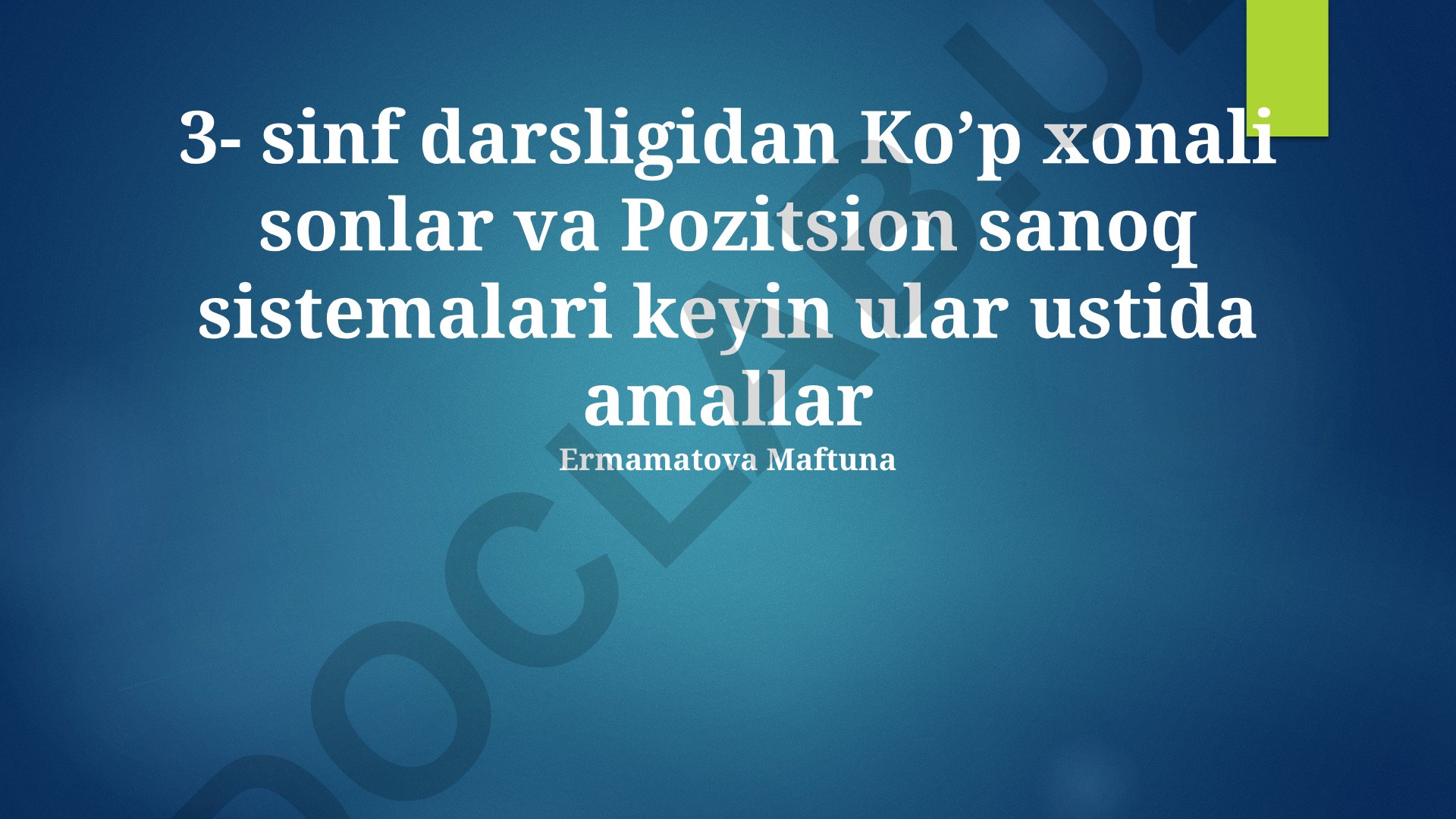Ko'p xonali sonlar va pozitsion sanoq sistemalari ustida amallar