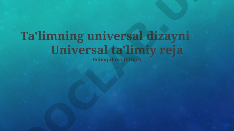 Universal ta'lim dizaynining tamoyillari va o'quv rejasiga integratsiyasi