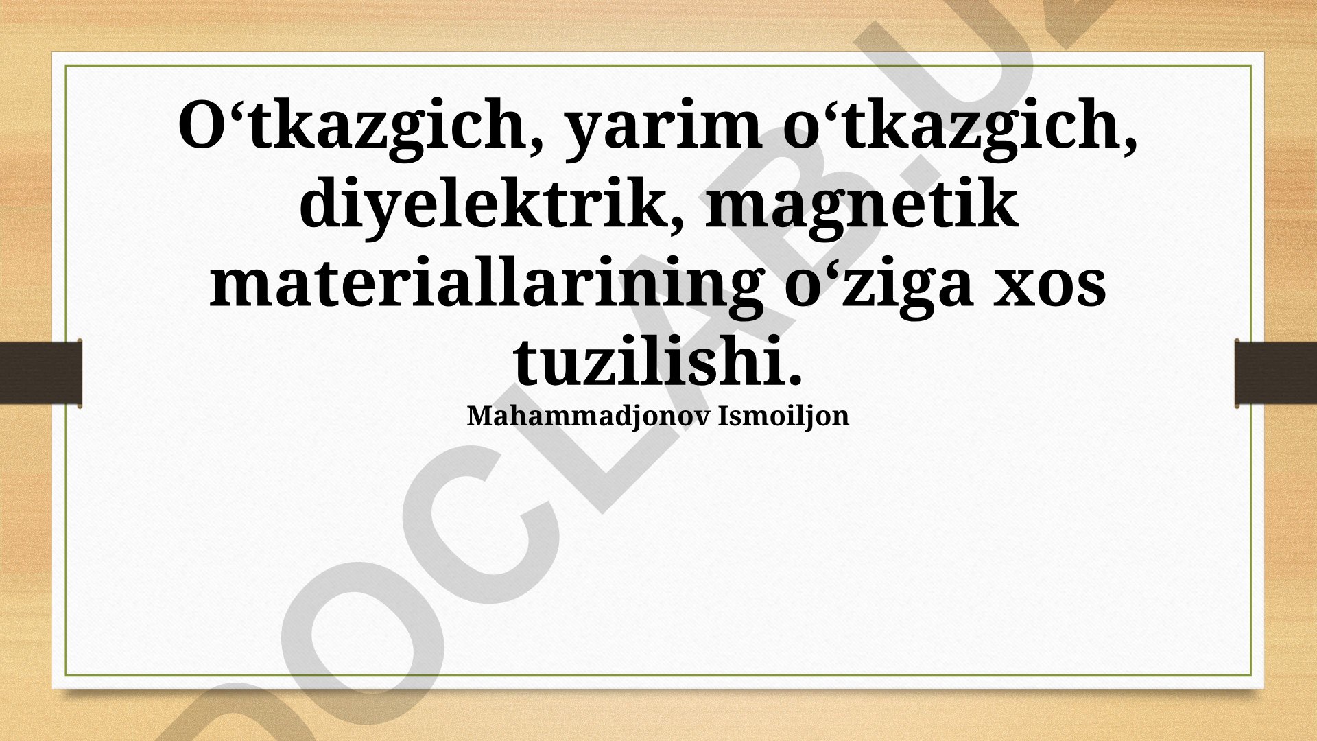 O‘tkazgich, yarim o‘tkazgich, diyelektrik, magnetik materiallarining o‘ziga xos tuzilishi
