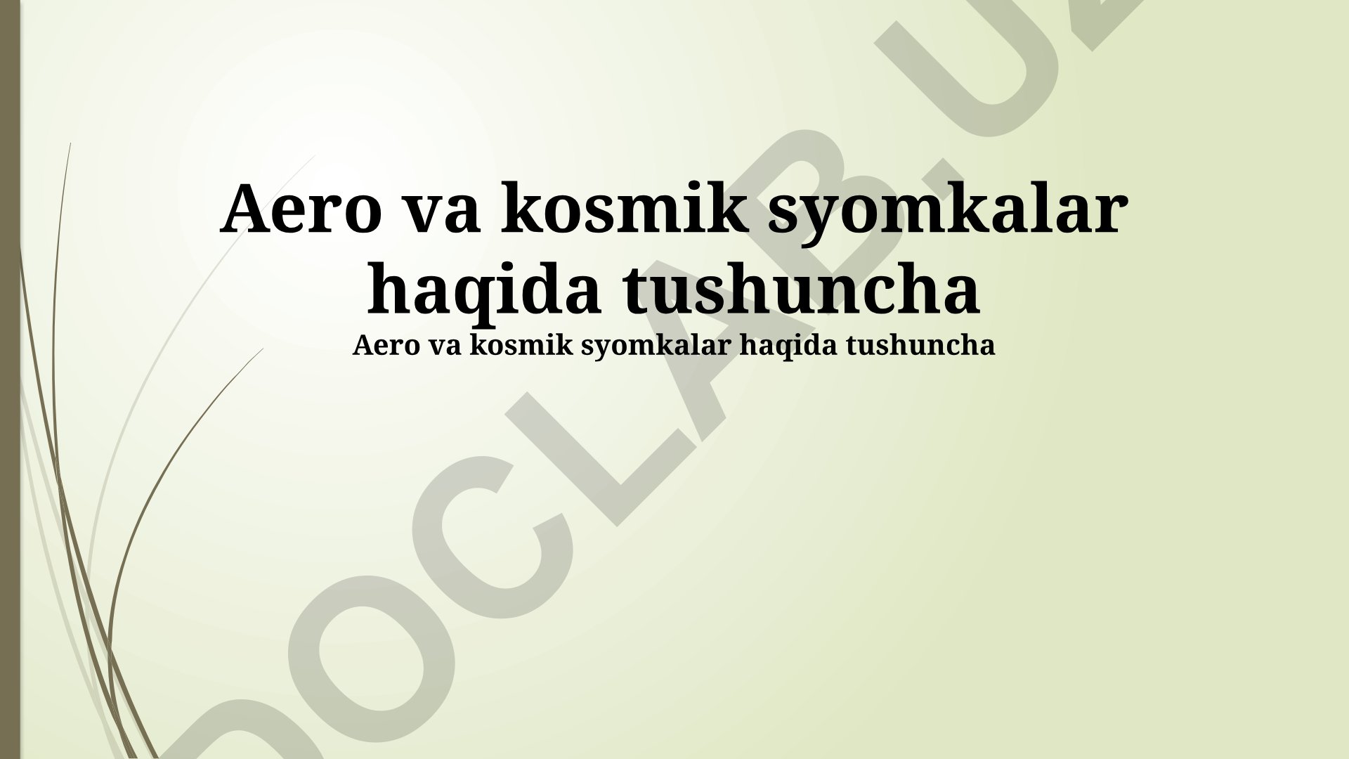 Aero va kosmik syomkalar haqida tushuncha